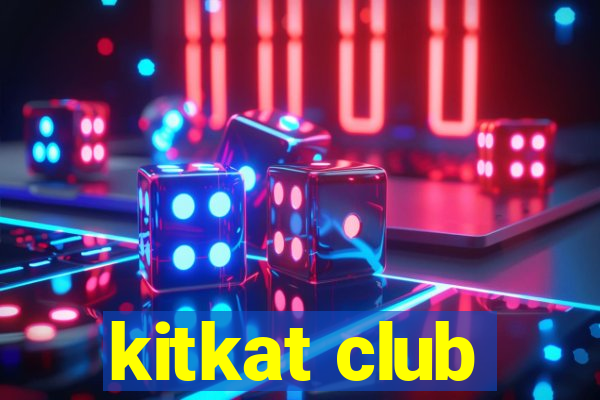 kitkat club