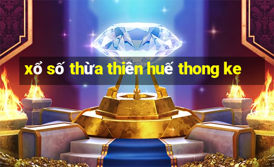 xổ số thừa thiên huế thong ke