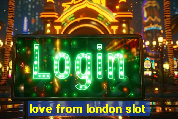 love from london slot