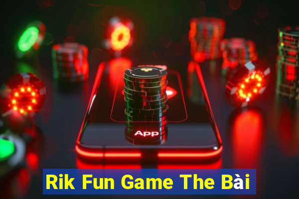 Rik Fun Game The Bài