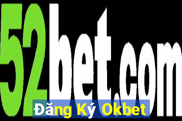 Đăng Ký Okbet