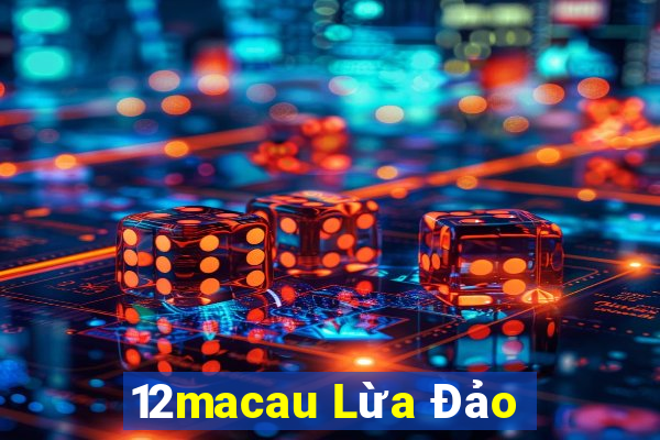 12macau Lừa Đảo