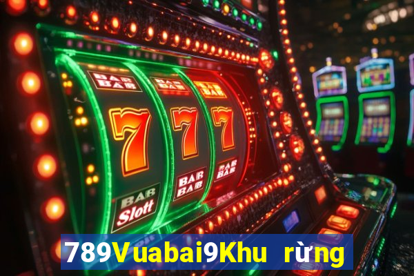 789Vuabai9Khu rừng bí ẩn MG