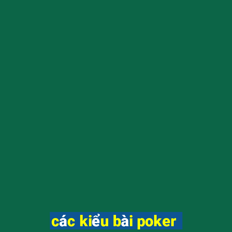 các kiểu bài poker