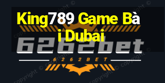 King789 Game Bài Dubai