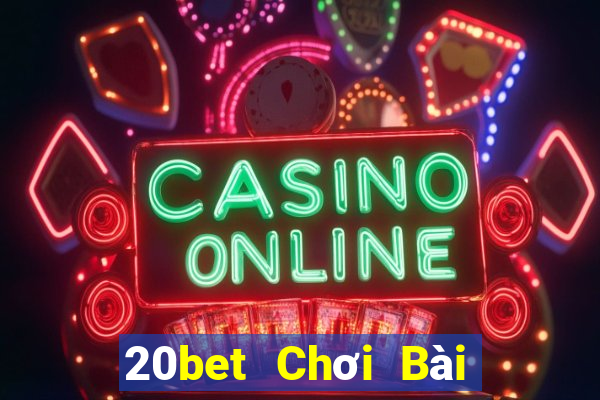 20bet Chơi Bài Liêng Tải về