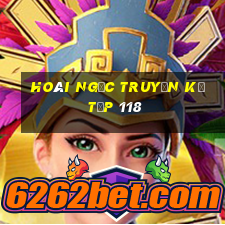 hoài ngọc truyền kỳ tập 118