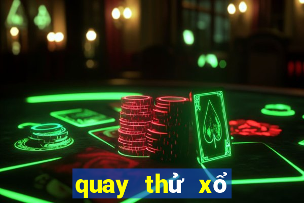 quay thử xổ số miền trung thứ tư hàng tuần