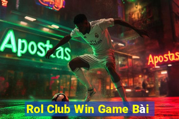 Rol Club Win Game Bài