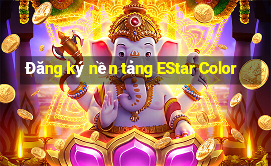 Đăng ký nền tảng EStar Color