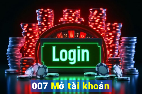 007 Mở tài khoản