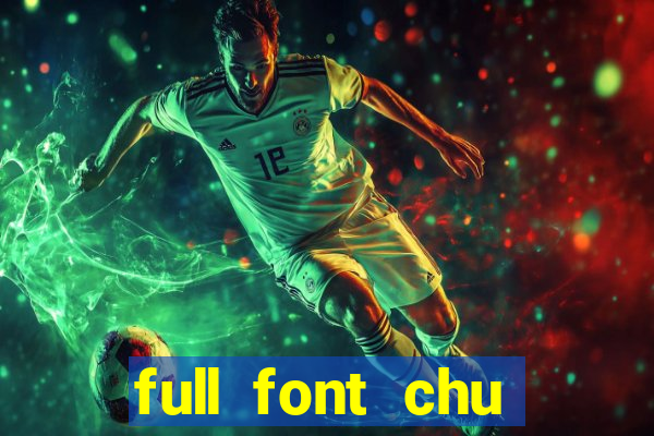 full font chu tieng viet