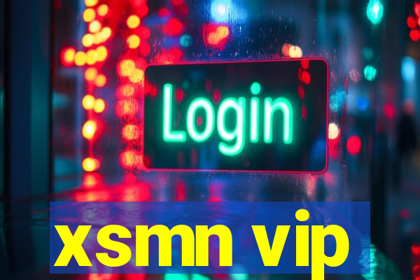 xsmn vip