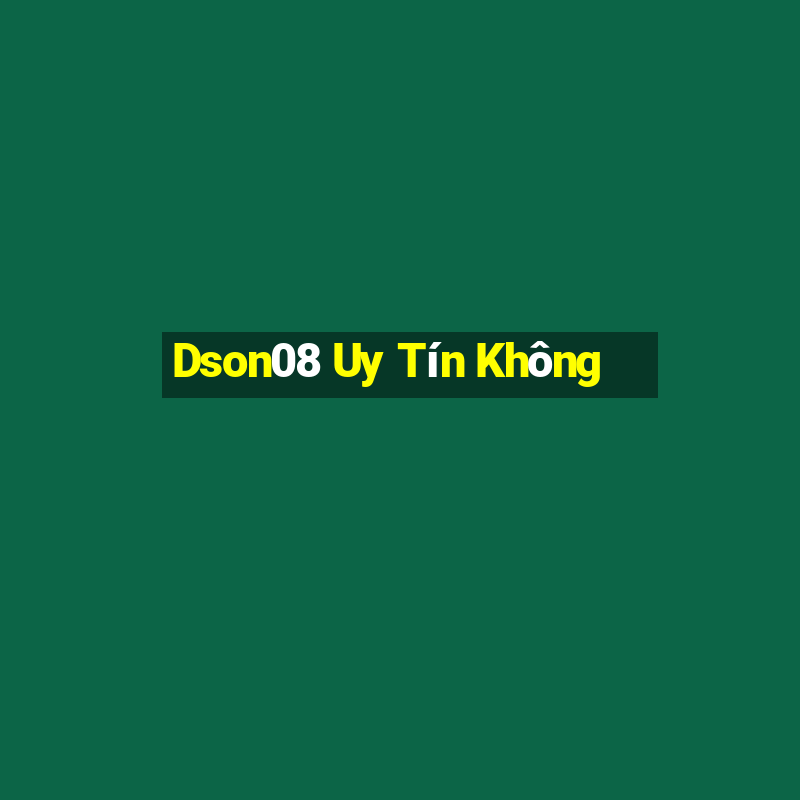 Dson08 Uy Tín Không