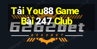 Tải You88 Game Bài 247 Club