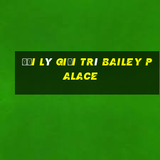 Đại lý giải trí Bailey Palace