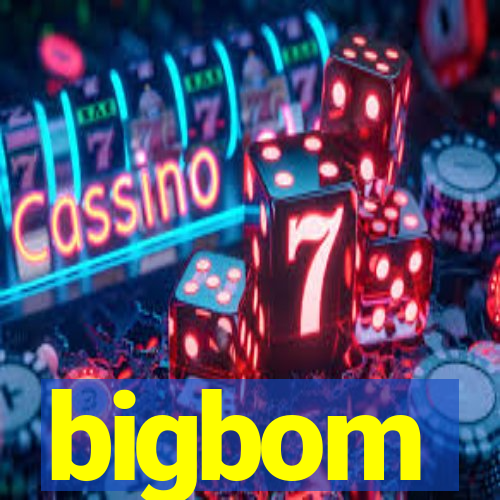 bigbom