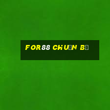 for88 Chuẩn bị