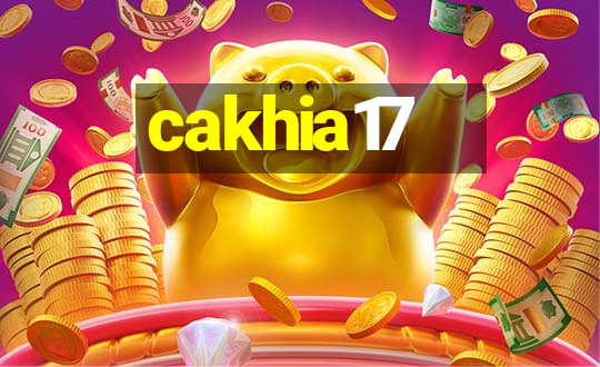 cakhia17