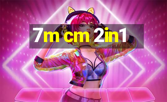 7m cm 2in1