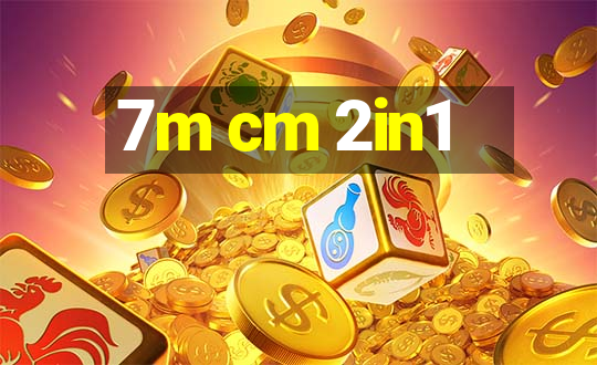 7m cm 2in1