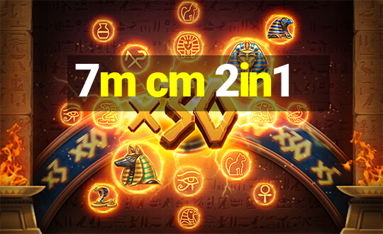 7m cm 2in1