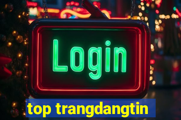 top trangdangtin