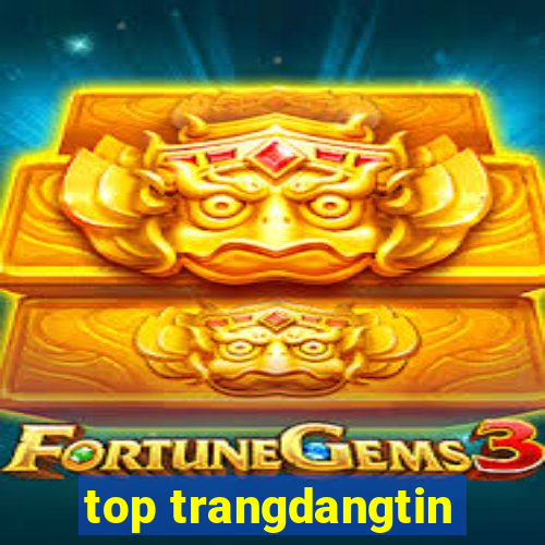 top trangdangtin