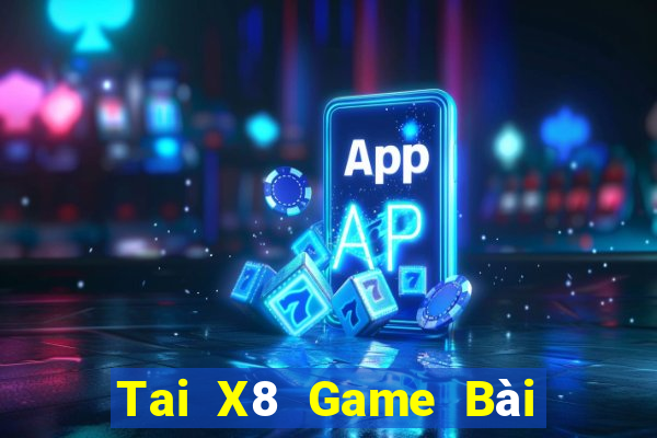 Tai X8 Game Bài 888 Casino