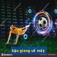 hậu giang số mấy