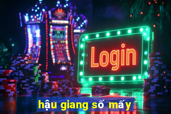 hậu giang số mấy