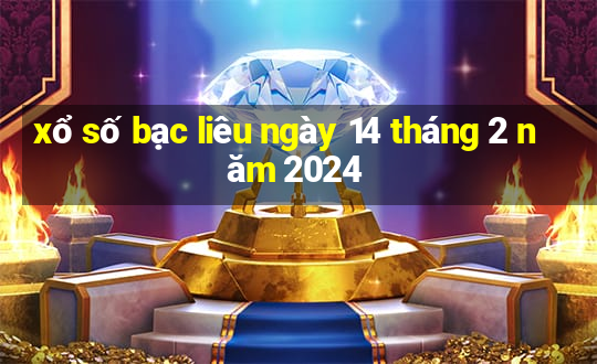 xổ số bạc liêu ngày 14 tháng 2 năm 2024