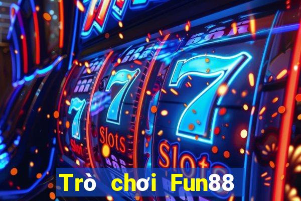 Trò chơi Fun88 trực tuyến