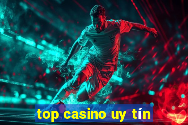 top casino uy tin