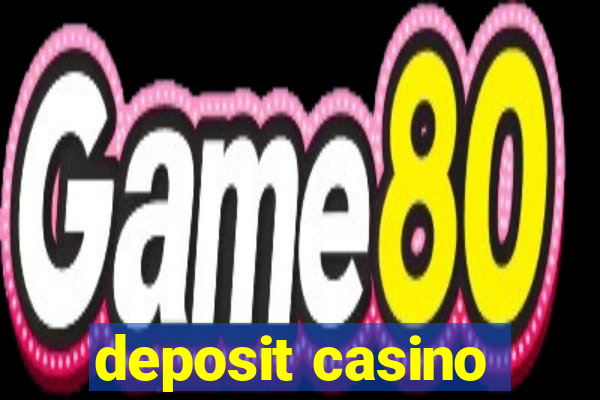 deposit casino