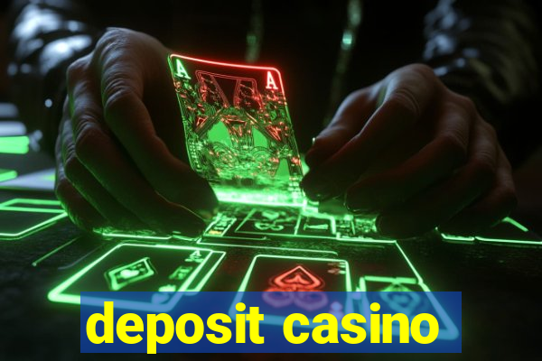 deposit casino