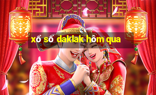 xổ số daklak hôm qua