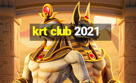 krt club 2021