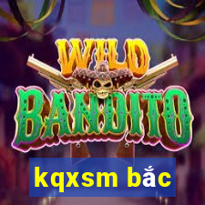 kqxsm bắc