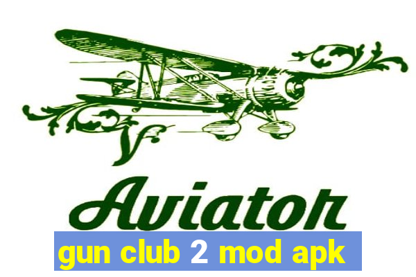 gun club 2 mod apk