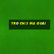 trò chơi ma quái