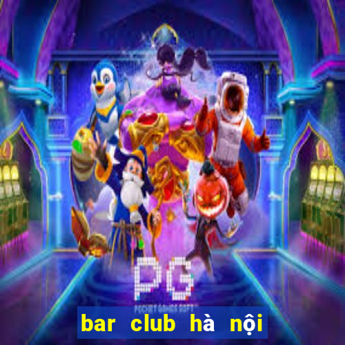 bar club hà nội tuyển dụng