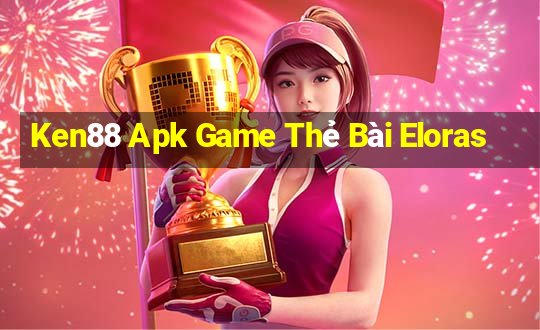 Ken88 Apk Game Thẻ Bài Eloras