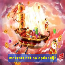 mozzart bet ba aplikacija