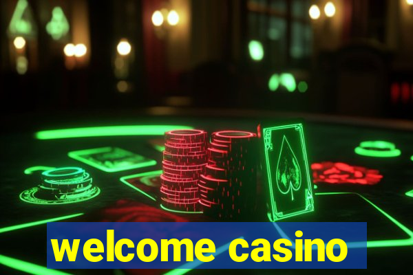 welcome casino