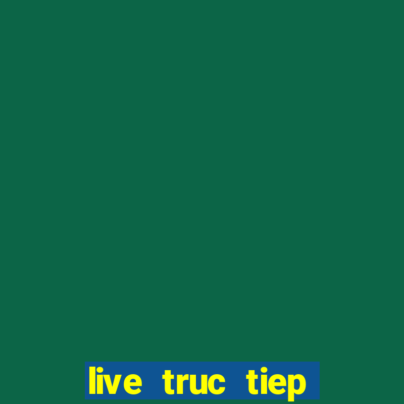 live truc tiep bong da