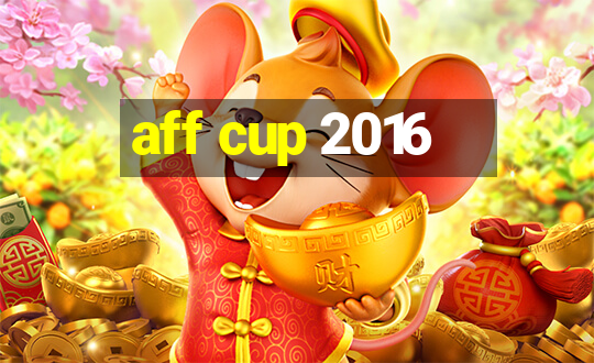 aff cup 2016