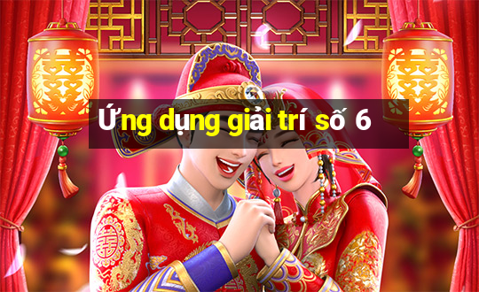 Ứng dụng giải trí số 6