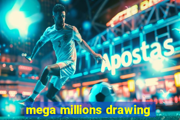 mega millions drawing