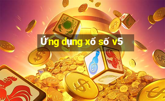 Ứng dụng xổ số v5